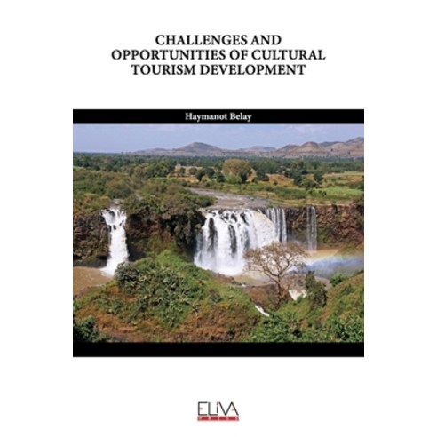 (영문도서) Challenges and Opportunities of Cultural Tourism Development Paperback, Eliva Press, English, 9789994985166