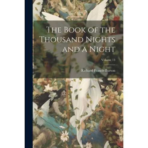 (영문도서) The Book of the Thousand Nights and a Night; Volume 13 Paperback, Legare Street Press, English, 9781022113299