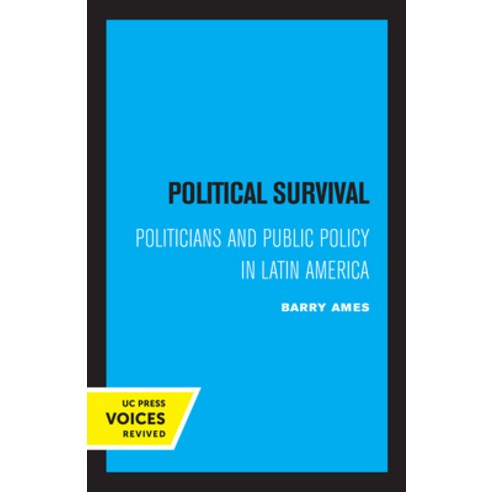 (영문도서) Political Survival: Politicians and Public Policy in Latin Americavolume 12 Paperback, University of California Press, English, 9780520314870