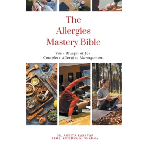 (영문도서) The Allergies Mastery Bible: Your Blueprint For Complete Allergies Management Paperback, Virtued Press, English, 9798223956112