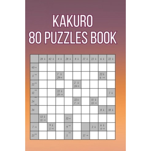 (영문도서) Kakuro 80 Puzzles Book Paperback, Independently Published, English, 9798388752192