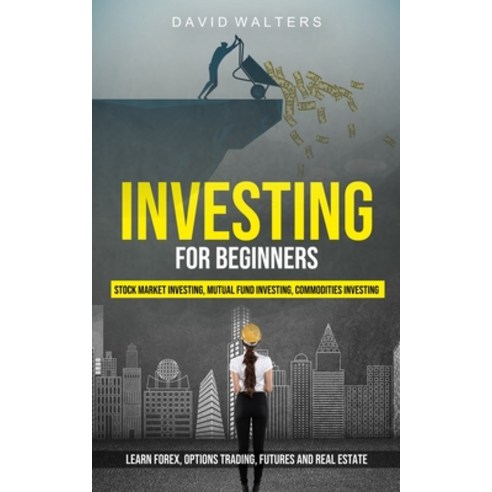 (영문도서) Investing for Beginners: Stock Market Investing Mutual Fund Investing Commodities Investing... Paperback, Bella Frost, English, 9781774856352