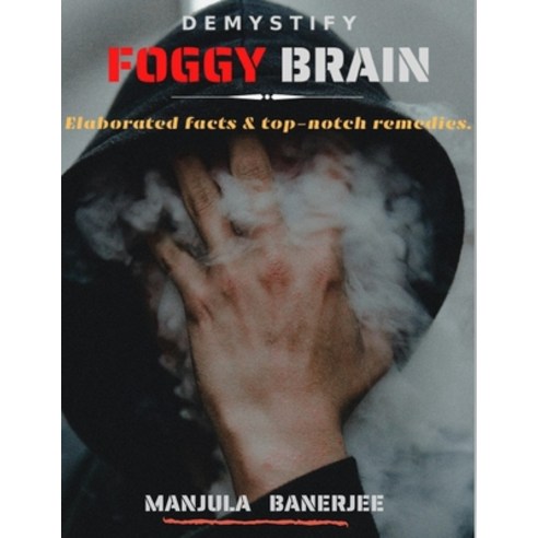 Demystify Foggy Brain Paperback, Independently Published, English, 9798723782143