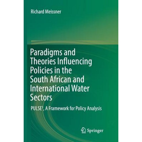 (영문도서) Paradigms and Theories Influencing Policies in the South African and International Water Sect... Paperback, Springer, English, 9783319839684