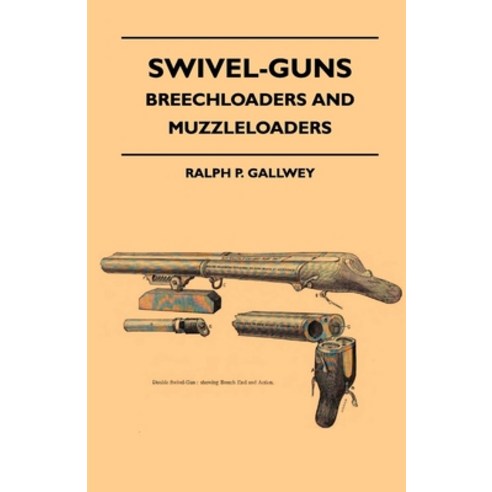 (영문도서) Swivel-Guns - Breechloaders And Muzzleloaders Paperback, Read Country Books, English, 9781445522258