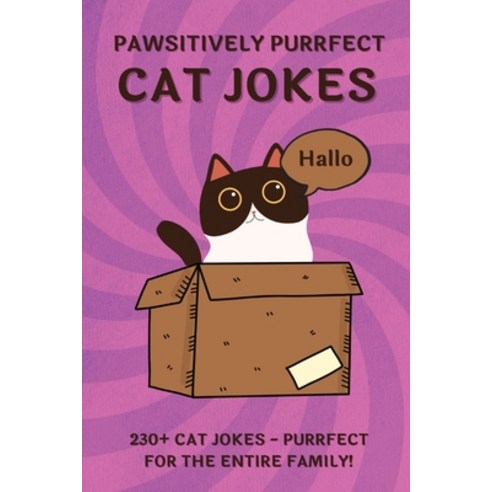 (영문도서) Pawsitively Purrfect Cat Jokes.: 230+ Ridiculous CAT JOKES AND PUNS - Purrfect for THE ENTIRE... Paperback, Heidi Bee, English, 9780473657475