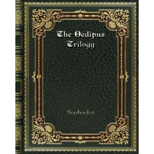 The Oedipus Trilogy Paperback, Blurb
