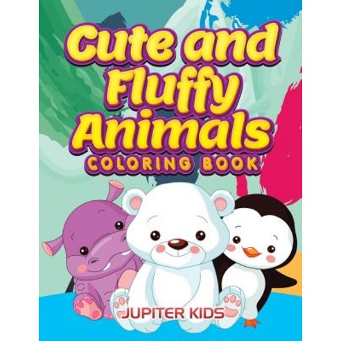 Cute and Fluffy Animals Coloring Book Paperback, Jupiter Kids, English, 9781683263036
