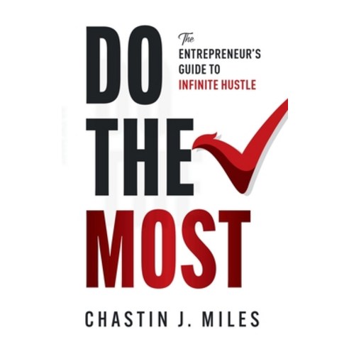(영문도서) Do The Most: The Entrepreneur''s Guide To Infinite Hustle Paperback, Do the Most Productions, English, 9798218434878