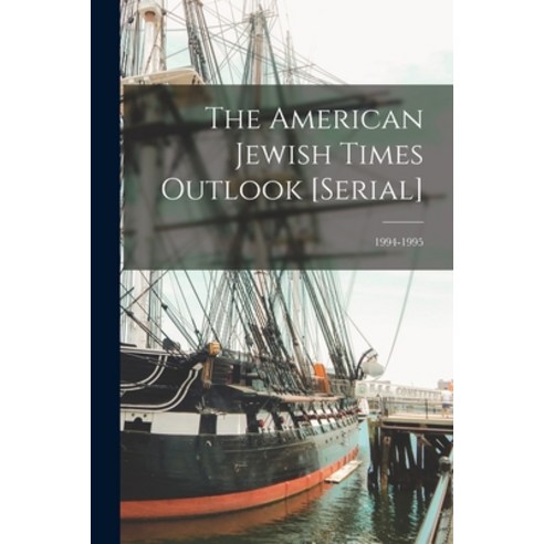 (영문도서) The American Jewish Times Outlook [serial]; 1994-1995 Paperback, Hassell Street Press, English, 9781014894427