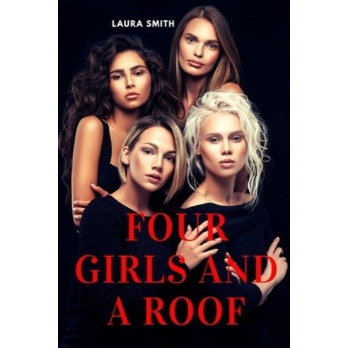 (영문도서) Four Girls And A Roof: A Lesbian Novel Paperback, Independently Published, English, 9798414968849