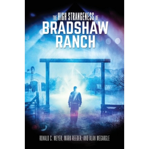 (영문도서) The High Strangeness of Bradshaw Ranch Paperback, Hangar 1 Publishing, English, 9781962340908