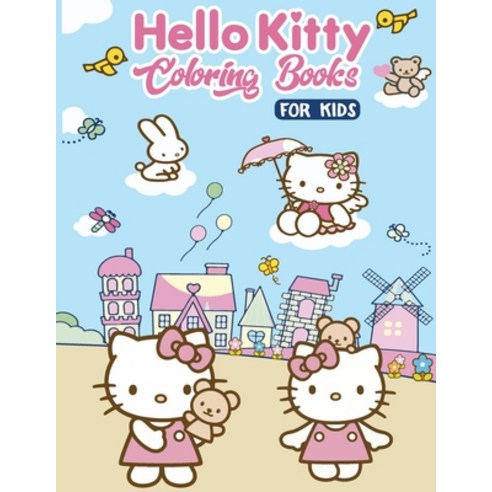 Hello Kitty Coloring Books For Kids: 48 Page Coloring Book For Kids To Enjoy 8.5" x 11" Paperback, Independently Published, English, 9798693586000