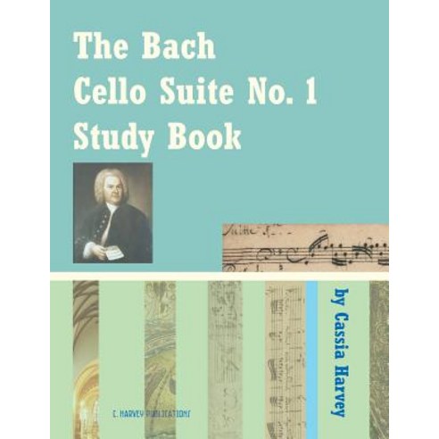 The Bach Cello Suite No. 1 Study Book for Cello, C. Harvey Publications