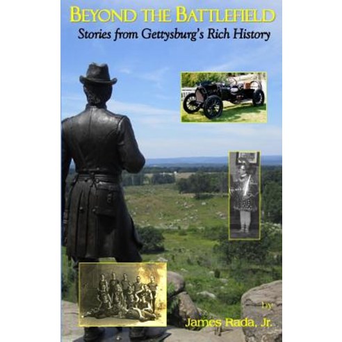 (영문도서) Beyond the Battlefield: Stories From Gettysburg''s Rich History Paperback, Legacy Publishing, English, 9780999811405