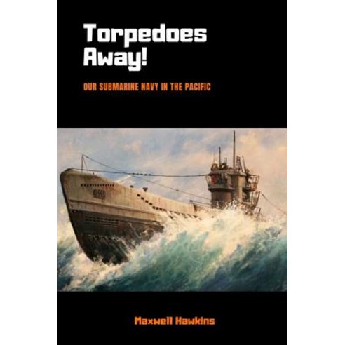 Torpedoes Away! Paperback, Lulu.com, English, 9780359231409