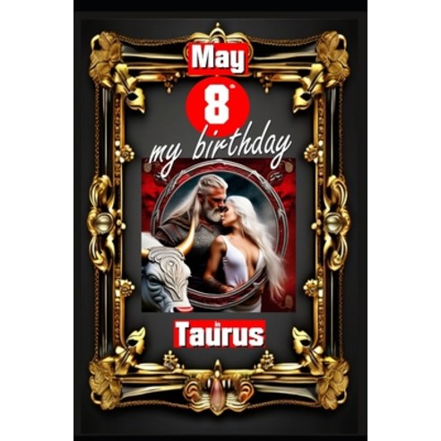 (영문도서) May 8th my birthday: Born on May 8th under the sign of Taurus exploring my attributes and ... Paperback, Independently Published, English, 9798883722089