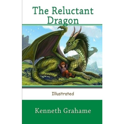 The Reluctant Dragon Illustrated Paperback, Independently Published