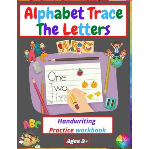 (영문도서) Alphabet Trace The Letters Handwriting Practice workbook: for Kindergarten and Kids Ages 3-5 ... Paperback, Manlio Venezia, English, 9781915061034