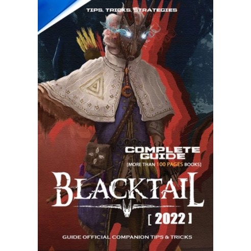 (영문도서) Blacktail (2022) Complete Guide: Guide Official Companion Tips & Tricks Paperback, Independently Published, English, 9798375349398