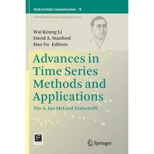 (영문도서) Advances in Time Series Methods and Applications: The A. Ian McLeod Festschrift Paperback, Springer, English, 9781493982387