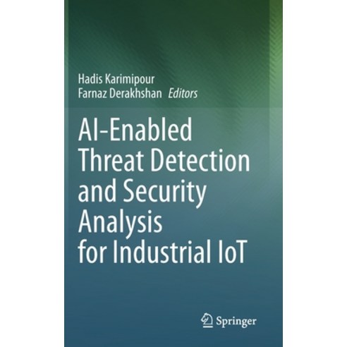 (영문도서) Ai-Enabled Threat Detection and Security Analysis for Industrial Iot Hardcover, Springer, English, 9783030766122