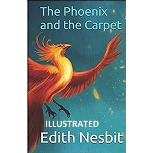 (영문도서) The Phoenix and the Carpet Illustrated Paperback, Independently Published, English, 9798500756534