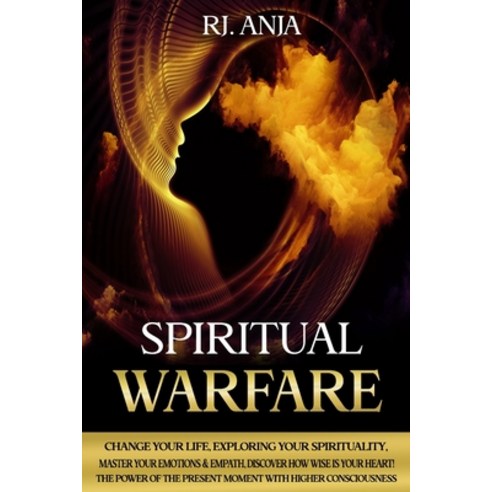 Spiritual Warfare: Change Your Life Exploring your Spirituality Master your Emotions & Empath Dis... Paperback, Independently Published, English, 9798577051334