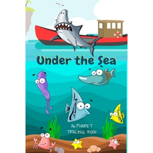 Under the Sea Alphabet Tracing Book Paperback, Independently Published
