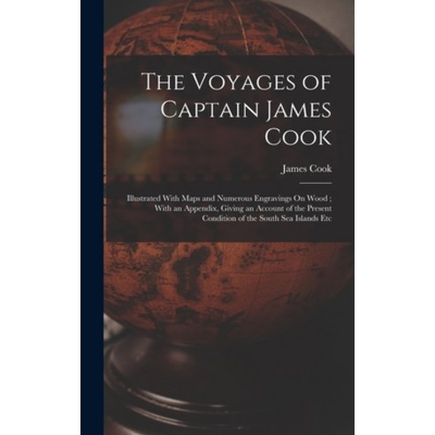 (영문도서) The Voyages of Captain James Cook: Illustrated With Maps and Numerous Engravings On Wood; Wit... Hardcover, Legare Street Press, English, 9781016260466