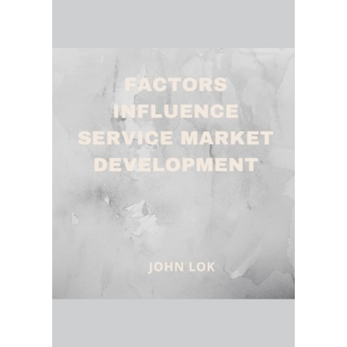 (영문도서) Factors Influence Service Market Development Paperback, Writat, English, 9789357902298