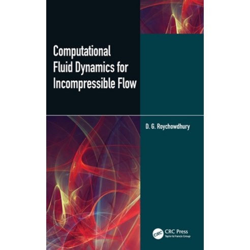 Computational Fluid Dynamics for Incompressible Flows Hardcover, CRC ...