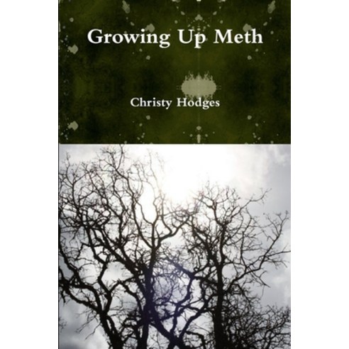 (영문도서) Growing Up Meth Paperback, Lulu.com, English, 9781794840218