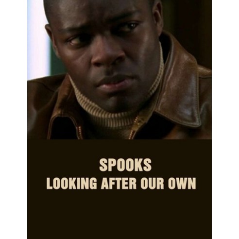 Spooks: Looking After Our Own: Screenplay Paperback, Independently Published, English, 9798722054418