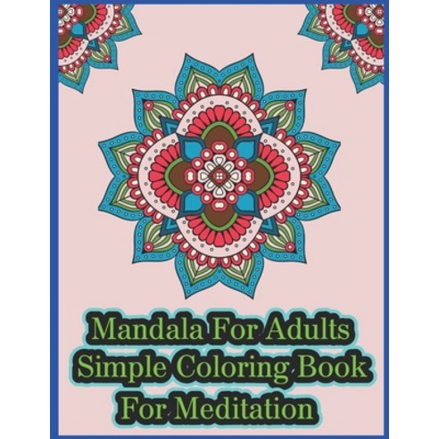 Mandala Adult Coloring Book For Relaxation: An Adult Coloring Book with Fun Easy and Relaxing Colo... Paperback, Independently Published, English, 9798697978009