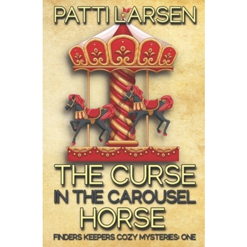 (영문도서) The Curse in the Carousel Horse Paperback, Mayhem and Murder Ink, English, 9781989925638