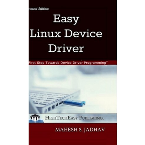 (영문도서) Easy Linux Device Driver Second Edition: First Step Towards Device Driver Prog... Hardcover, Notion Press, English, 9798894755595
