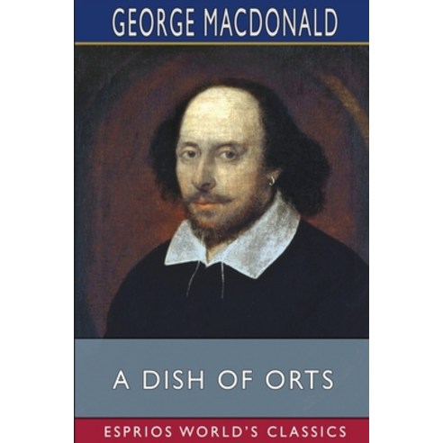 A Dish of Orts (Esprios Classics) Paperback, Blurb, English, 9781034664147