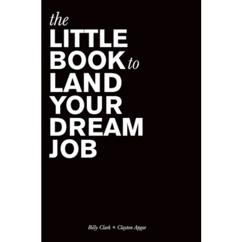 (영문도서) The Little Book to Land Your Dream Job Hardcover, Little Book Productions, LLC, English, 9781737259015