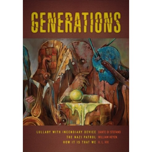 (영문도서) Generations: Lullaby with Incendiary Device the Nazi Patrol and How It Is That We Paperback, Etruscan Press, English, 9781736494646