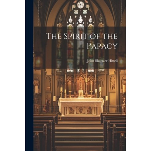(영문도서) The Spirit of the Papacy Paperback, Legare Street Press, English, 9781022875333