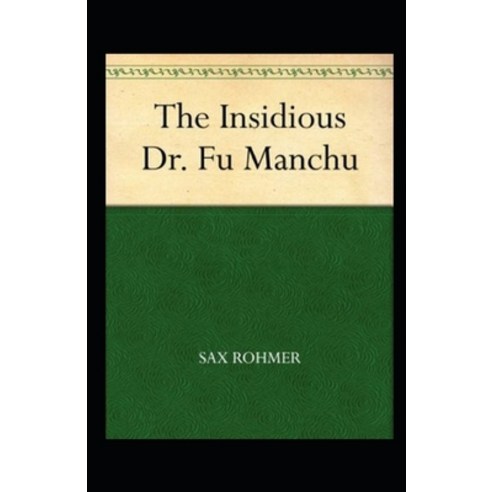 (영문도서) The Insidious Dr. Fu-Manchu Annotated Paperback, Independently Published, English, 9798512317990