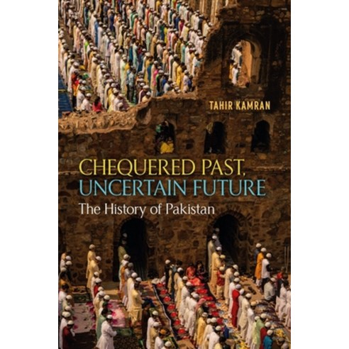(영문도서) Chequered Past Uncertain Future: The History of Pakistan Hardcover, Reaktion Books, English, 9781789149135