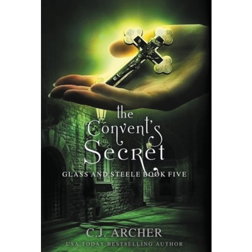 (영문도서) The Convent''s Secret Hardcover, C.J. Archer, English, 9781922554611