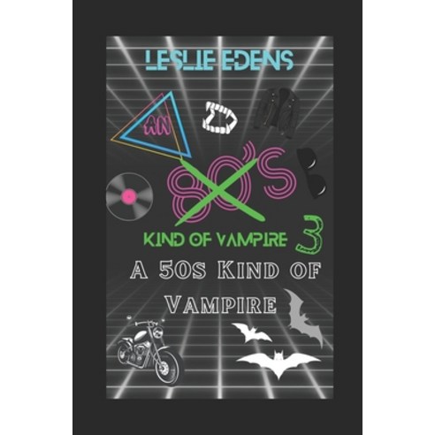 (영문도서) An 80s Kind of Vampire 3: A 50s Kind of Vampire Paperback, Independently Published, English, 9798371153685
