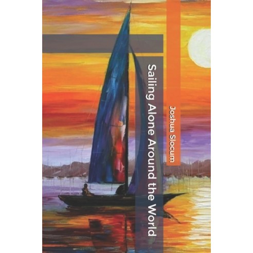 (영문도서) Sailing Alone Around the World Paperback, Independently Published, English, 9798619282931