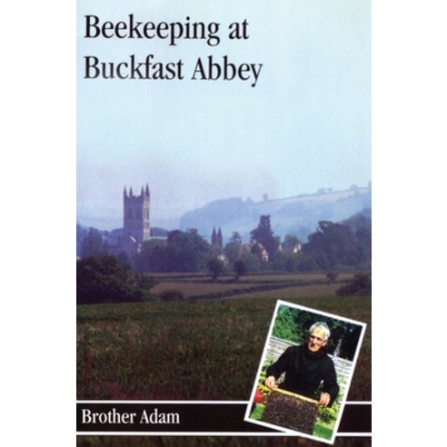 Beekeeping at Buckfast Hardcover, Northern Bee Books, English, 9781912271719