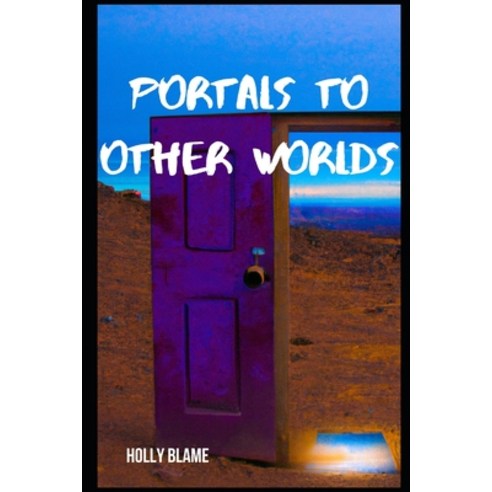 (영문도서) Portals to Other Worlds Paperback, Independently Published, English, 9798371777232