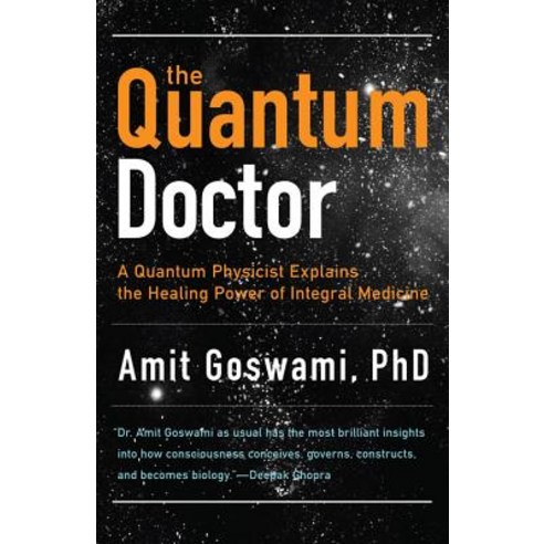 Quantum Doctor: A Quantum Physicist Explains the Healing Power of Integral Medicine Paperback, Hampton Roads Publishing Company