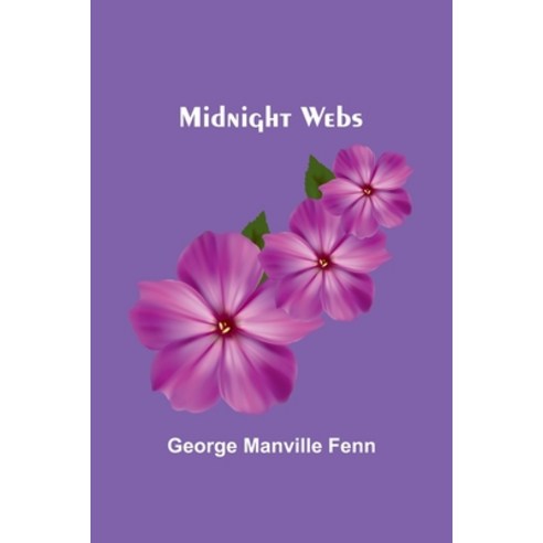 (영문도서) Midnight Webs Paperback, Alpha Edition, English, 9789357383493